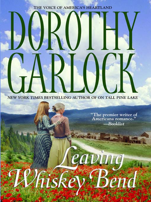 Title details for Leaving Whiskey Bend by Dorothy Garlock - Available